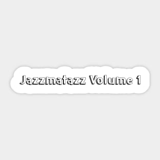 Jazzmatazz Volume 1 // Typography Design Sticker